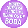 Visita nuestra tienda de Regalos de Boda