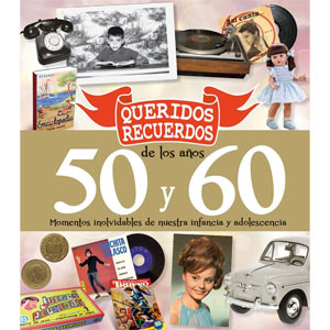 Libro Queridos Recuerdos de los años 50 y 60