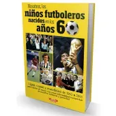 Libro 'Nosotros, los ni&ntilde;os futboleros en los a&ntilde;os 60'