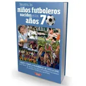 Libro 'Nosotros, los ni&ntilde;os futboleros en los a&ntilde;os 70'