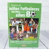Libro 'Nosotros, los ni&ntilde;os futboleros en los a&ntilde;os 80'