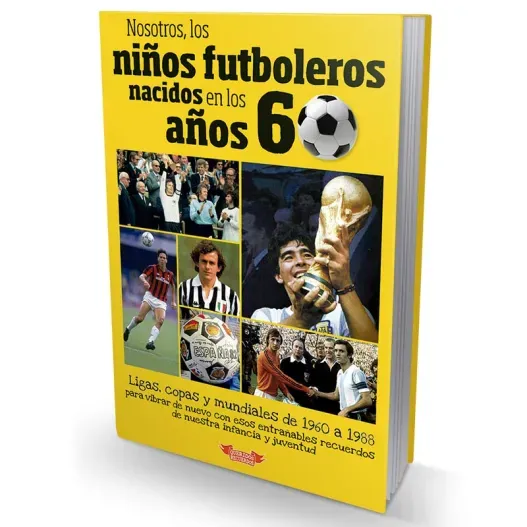 Libro 'Nosotros, los ni&ntilde;os futboleros en los a&ntilde;os 60'