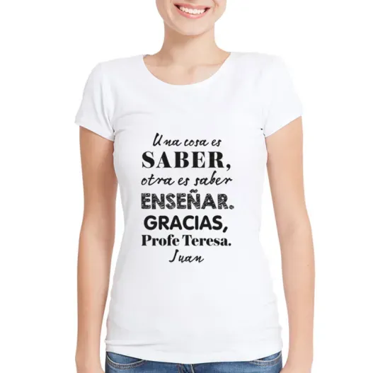 Camiseta personalizada 'Saber ense&ntilde;ar' (Idea de regalo original)