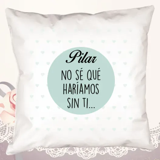 Coj&iacute;n No s&eacute; qu&eacute; har&iacute;amos sin ti personalizado