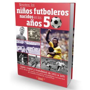 Libro 'Nosotros, los niños futboleros en los años 50'