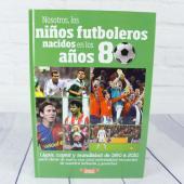 'Nosotros, los niños futboleros en los años 80'