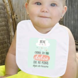 Babero personalizado Cuidado, soy tan dulce...