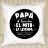 Diseño y decoración: Cojín personalizado para padre 'El mito, la leyenda'