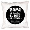 Diseño y decoración: Cojín personalizado para padre 'El mito, la leyenda'