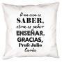 Regalos personalizados: Dise&ntilde;o y decoraci&oacute;n: Coj&iacute;n personalizado 'Saber ense&ntilde;ar'