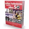 Rebajas: Libro 'Nosotros, los niños futboleros en los años 50' Rebajas: Libro 'Nosotros, los niños futboleros en los años 50'