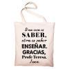 Bolsas personalizadas: Bolsa tote BIO personalizada 'Saber enseñar' Bolsas personalizadas: Bolsa tote BIO personalizada 'Saber enseñar'