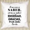 Diseño y decoración: Cojín personalizado 'Saber enseñar' Diseño y decoración: Cojín personalizado 'Saber enseñar'