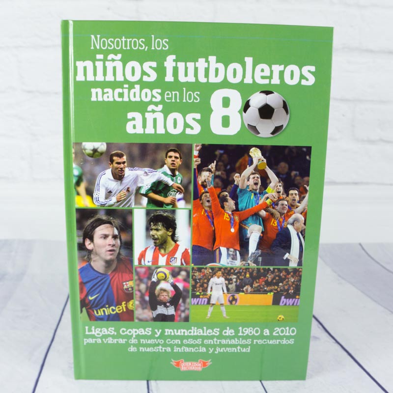 Regalos personalizados: Libros personalizados: Libro 'Nosotros, los niños futboleros en los años 80'