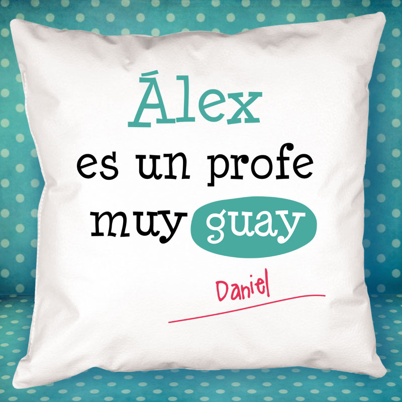 Regalos personalizados: Diseño y decoración: Cojín personalizado profe guay