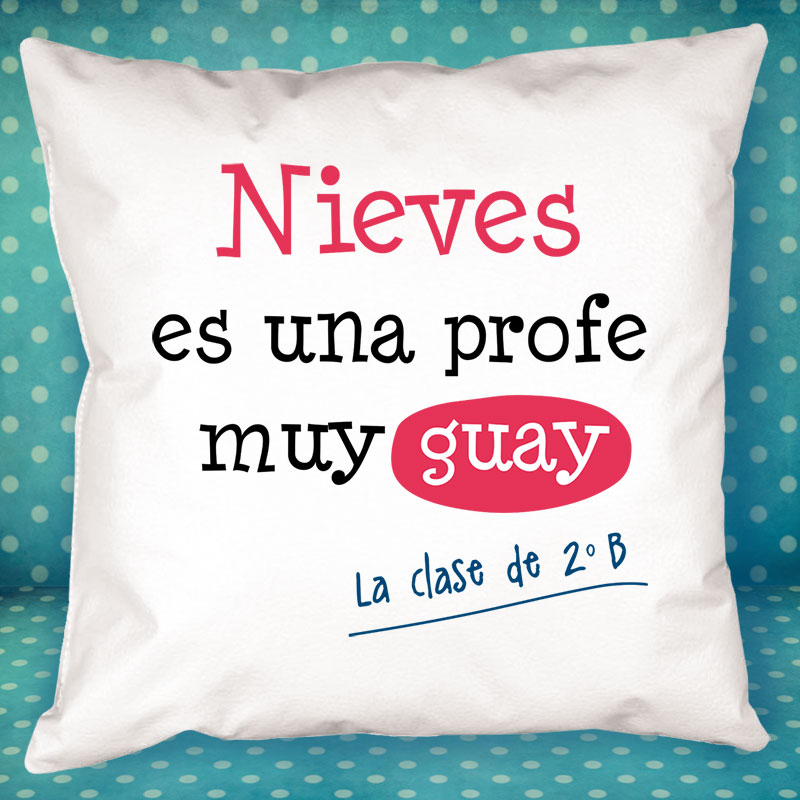 Regalos personalizados: Diseño y decoración: Cojín personalizado profe guay