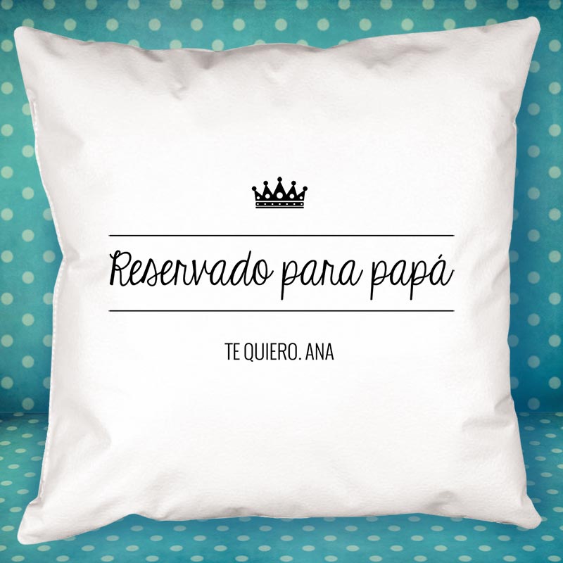 Regalos personalizados: Dise&ntilde;o y decoraci&oacute;n: Coj&iacute;n personalizado Reservado para pap&aacute;