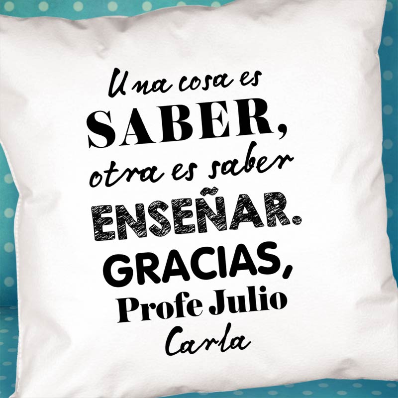 Regalos personalizados: Diseño y decoración: Cojín personalizado 'Saber enseñar'