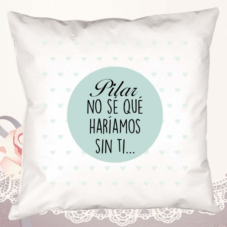 Diseño y decoración: Cojín No sé qué haríamos sin ti personalizado Diseño y decoración: Cojín No sé qué haríamos sin ti personalizado